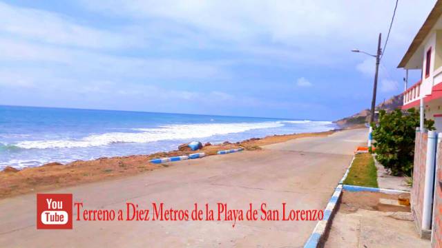 Terreno barato a pie de mar para construir, a sólo seis metros de la PLAYA y el mar. En la costa playera de San Lorenzo.Vistas excepcionales!